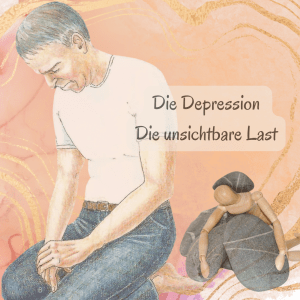 Depression, die unsichtbare Last